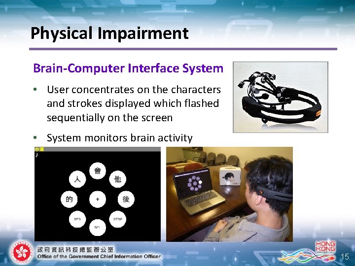 Physical Impairment Brain-Computer Interface System • User concentrates on the characters and strokes displayed
