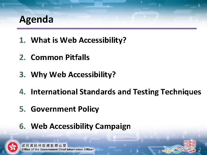 Agenda 1. What is Web Accessibility? 2. Common Pitfalls 3. Why Web Accessibility? 4.