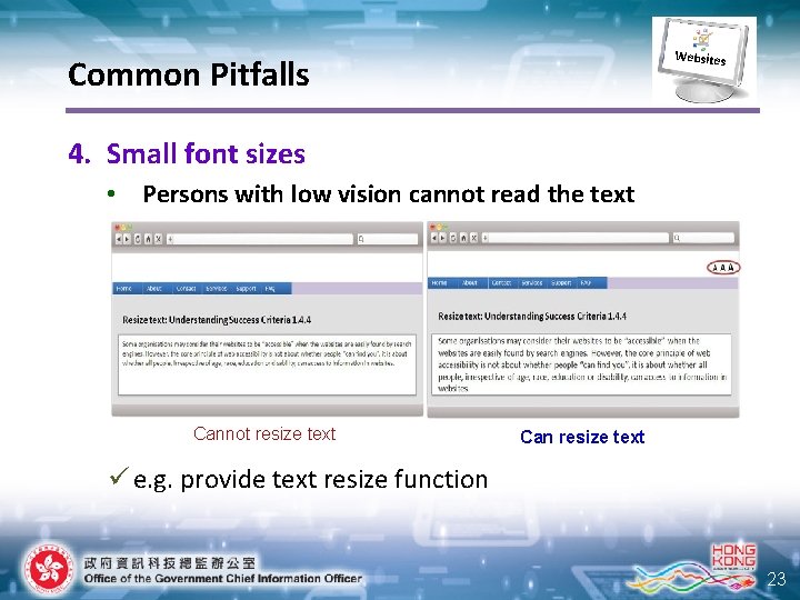 Websites Common Pitfalls 4. Small font sizes • Persons with low vision cannot read