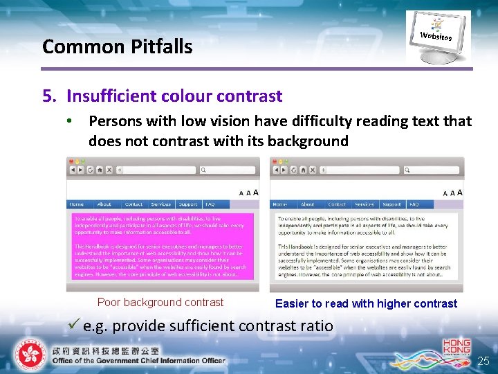 Websites Common Pitfalls 5. Insufficient colour contrast • Persons with low vision have difficulty