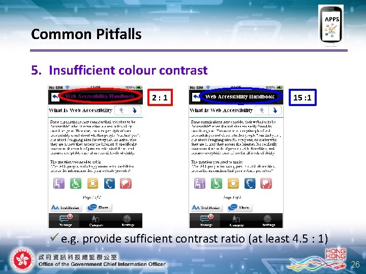 APPS Common Pitfalls 5. Insufficient colour contrast 2: 1 15 : 1 ü e.