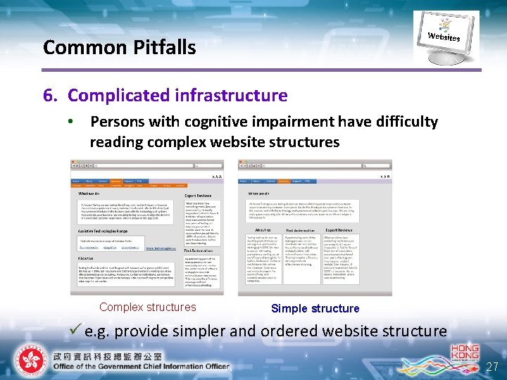Websites Common Pitfalls 6. Complicated infrastructure • Persons with cognitive impairment have difficulty reading