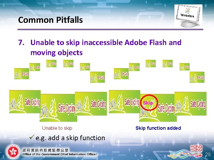 Websites Common Pitfalls 7. Unable to skip inaccessible Adobe Flash and moving objects Skip