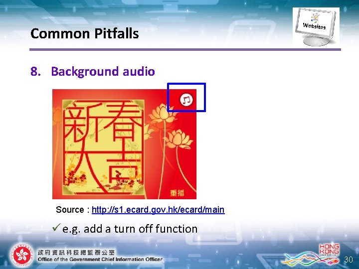 Common Pitfalls Websites 8. Background audio Source : http: //s 1. ecard. gov. hk/ecard/main