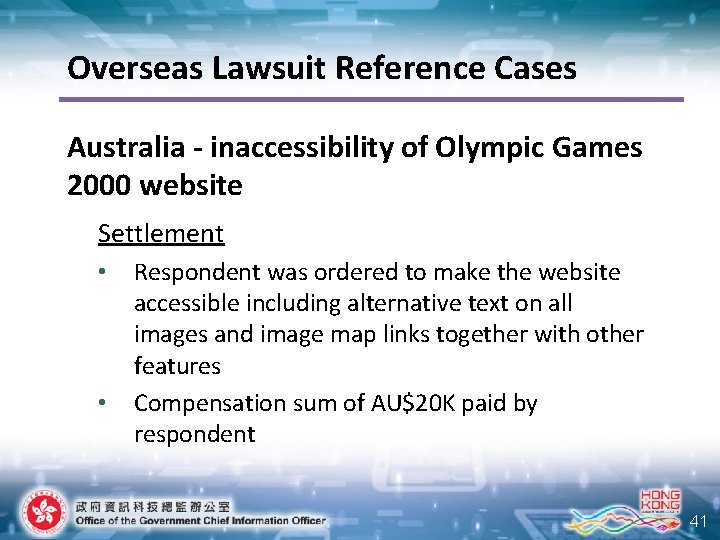 Overseas Lawsuit Reference Cases Australia - inaccessibility of Olympic Games 2000 website Settlement •