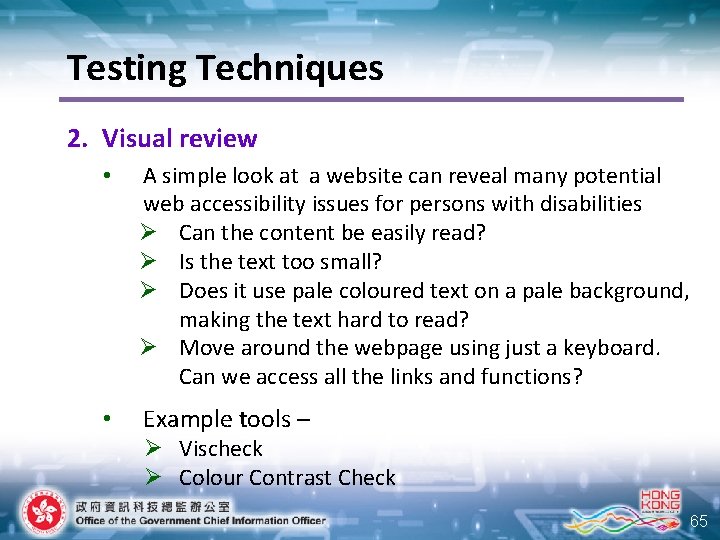 Testing Techniques 2. Visual review • A simple look at a website can reveal