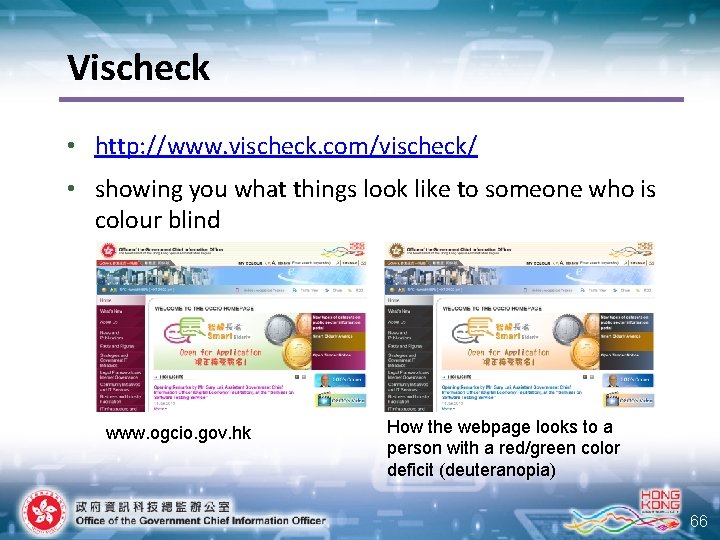 Vischeck • http: //www. vischeck. com/vischeck/ • showing you what things look like to