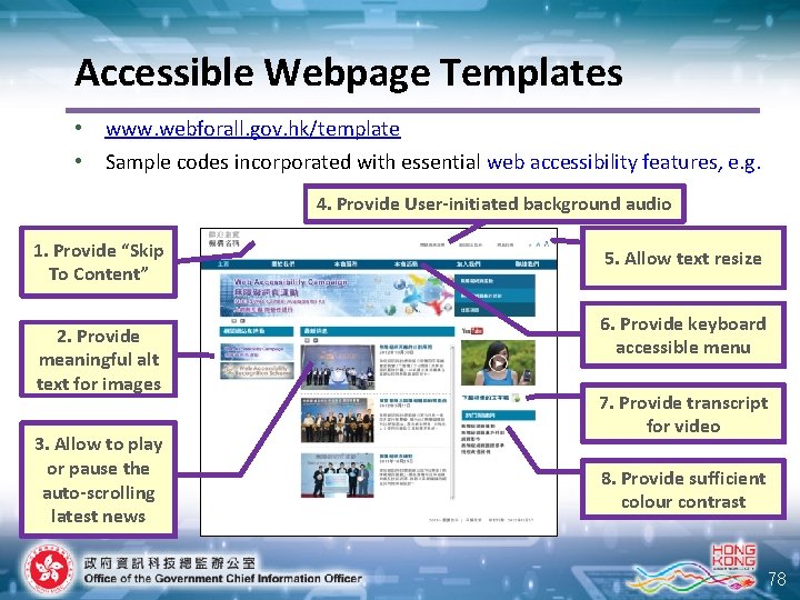 Accessible Webpage Templates • • www. webforall. gov. hk/template Sample codes incorporated with essential