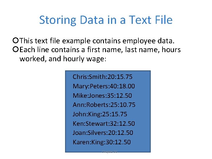 Storing Data in a Text File This text file example contains employee data. Each