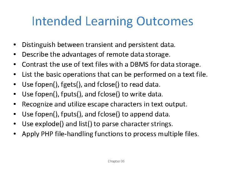 Intended Learning Outcomes • • • Distinguish between transient and persistent data. Describe the