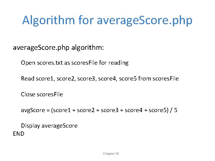 Algorithm for average. Score. php algorithm: Open scores. txt as scores. File for reading