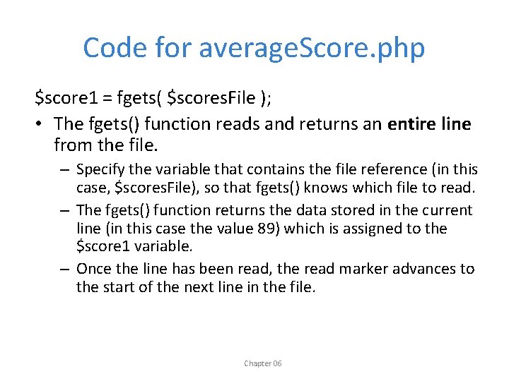 Code for average. Score. php $score 1 = fgets( $scores. File ); • The