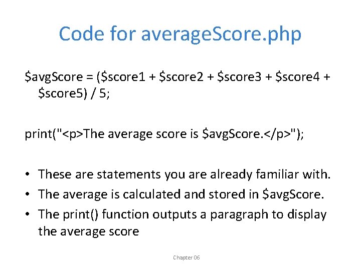 Code for average. Score. php $avg. Score = ($score 1 + $score 2 +