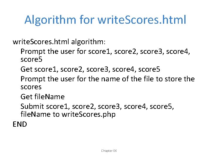 Algorithm for write. Scores. html algorithm: Prompt the user for score 1, score 2,