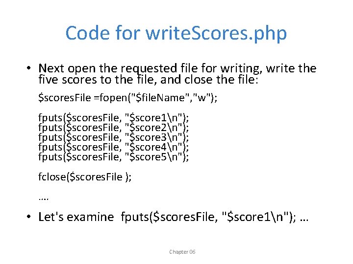 Code for write. Scores. php • Next open the requested file for writing, write