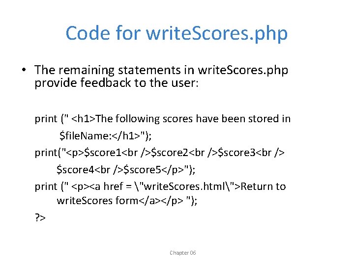 Code for write. Scores. php • The remaining statements in write. Scores. php provide