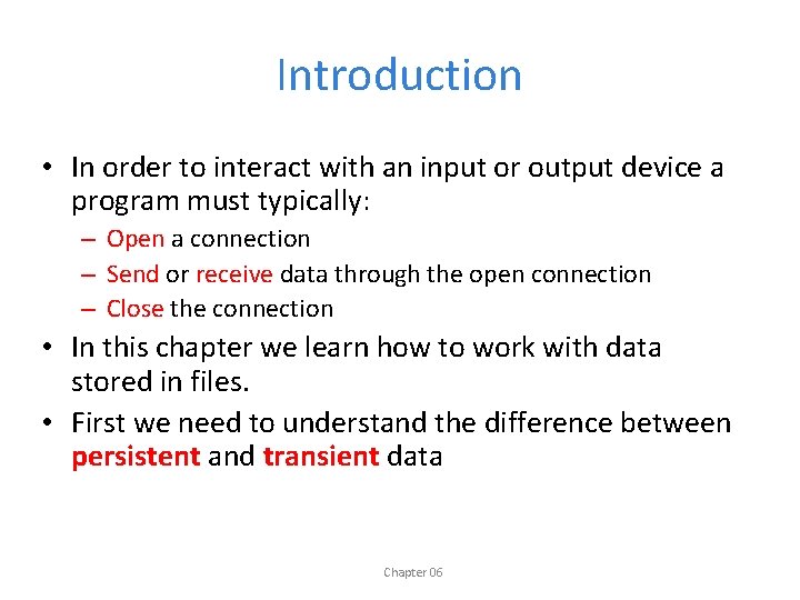 Introduction • In order to interact with an input or output device a program