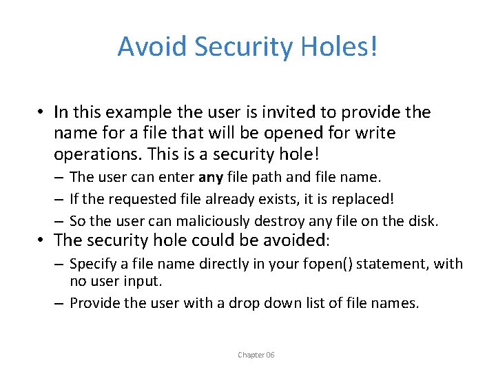 Avoid Security Holes! • In this example the user is invited to provide the