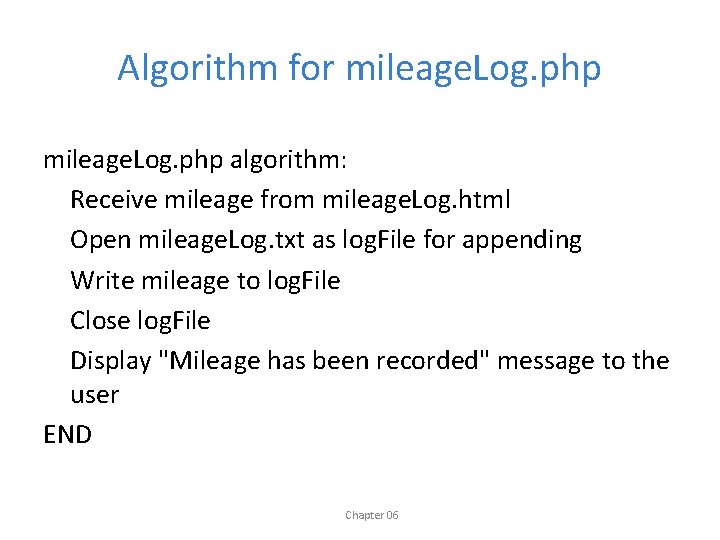 Algorithm for mileage. Log. php algorithm: Receive mileage from mileage. Log. html Open mileage.