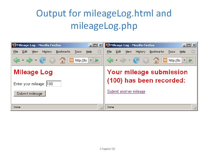 Output for mileage. Log. html and mileage. Log. php Chapter 06 