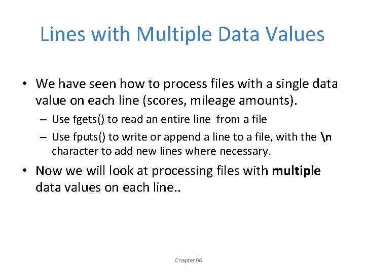 Lines with Multiple Data Values • We have seen how to process files with