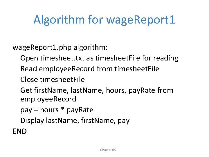 Algorithm for wage. Report 1. php algorithm: Open timesheet. txt as timesheet. File for