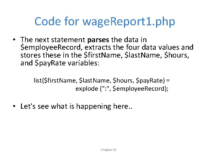 Code for wage. Report 1. php • The next statement parses the data in