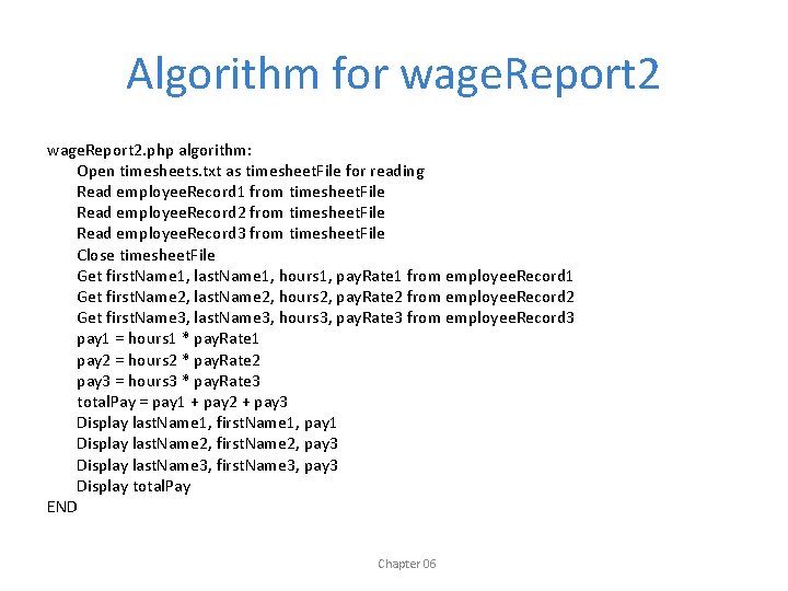 Algorithm for wage. Report 2. php algorithm: Open timesheets. txt as timesheet. File for