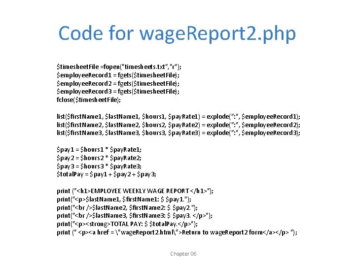 Code for wage. Report 2. php $timesheet. File =fopen("timesheets. txt", "r"); $employee. Record 1