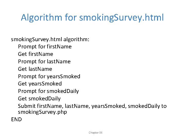 Algorithm for smoking. Survey. html algorithm: Prompt for first. Name Get first. Name Prompt