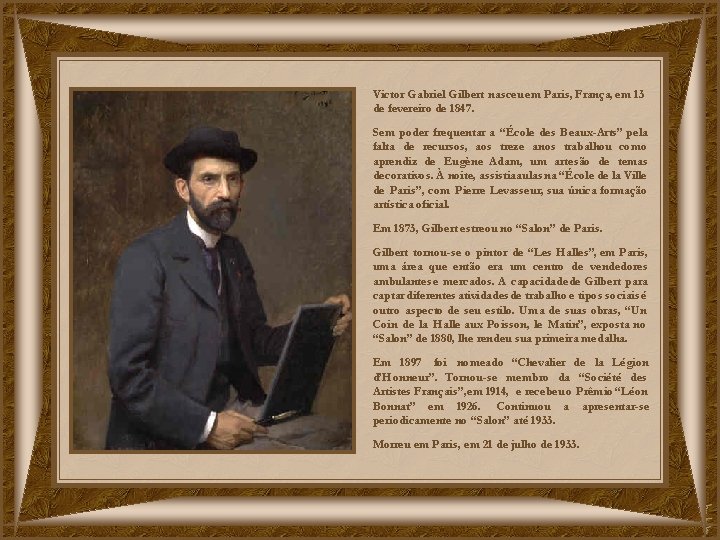 Victor Gabriel Gilbert nasceu em Paris, França, em 13 de fevereiro de 1847. Sem