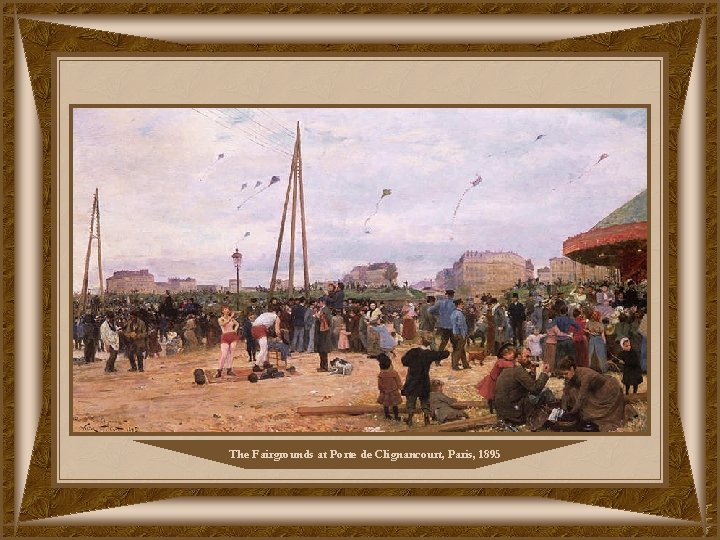 The Fairgrounds at Porte de Clignancourt, Paris, 1895 