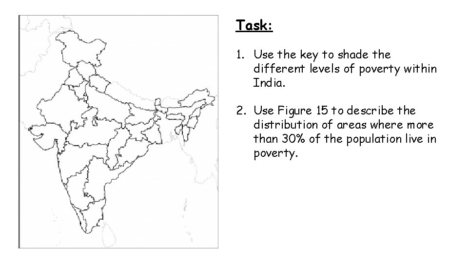 Task: 1. Use the key to shade the different levels of poverty within India.