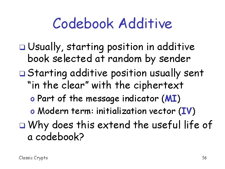 Codebook Additive q Usually, starting position in additive book selected at random by sender