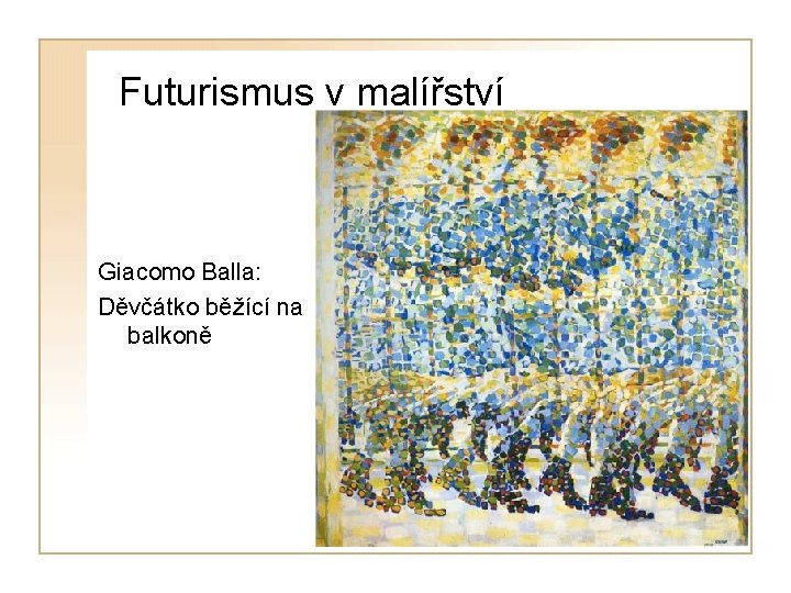Futurismus v malířství Giacomo Balla: Děvčátko běžící na balkoně 