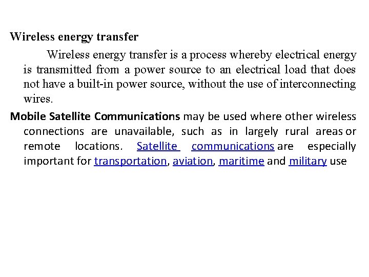 Wireless energy transfer is a process whereby electrical energy is transmitted from a power