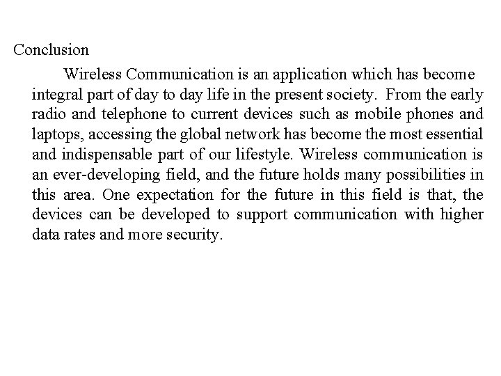 Conclusion Wireless Communication is an application which has become integral part of day to