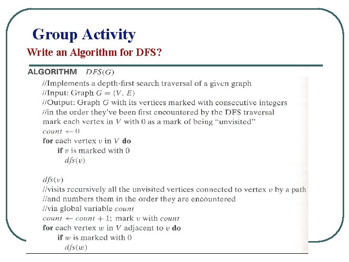 Group Activity Write an Algorithm for DFS? 