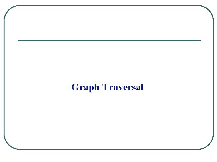 Graph Traversal 