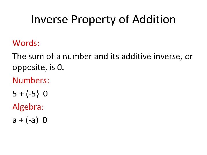 Inverse Property of Addition Words: The sum of a number and its additive inverse,