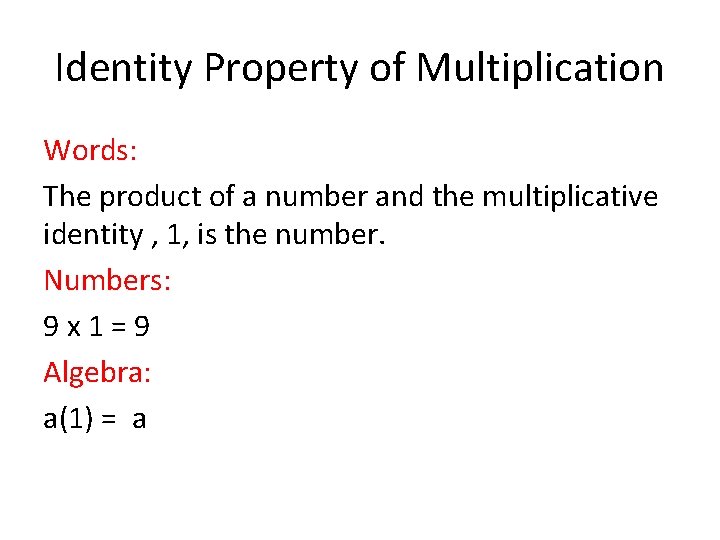 Identity Property of Multiplication Words: The product of a number and the multiplicative identity