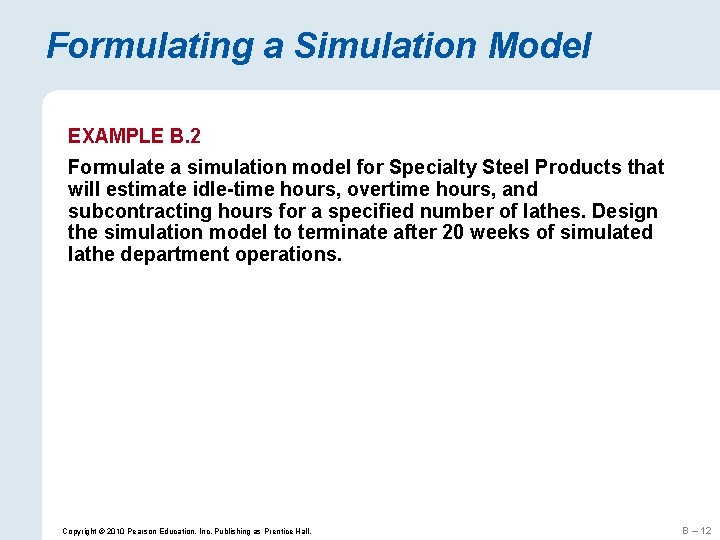 Supplement B Simulation Copyright 2010 Pearson Education Inc