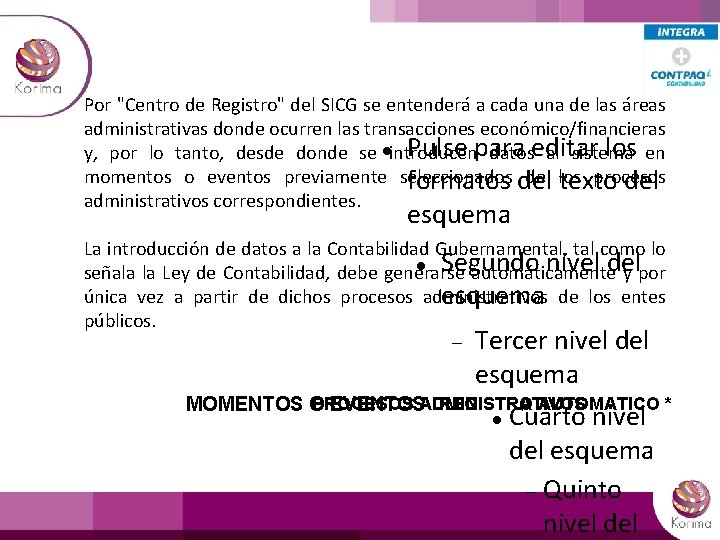 Por "Centro de Registro" del SICG se entenderá a cada una de las áreas