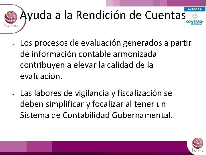 Ayuda a la Rendición de Cuentas • • Los procesos de evaluación generados a