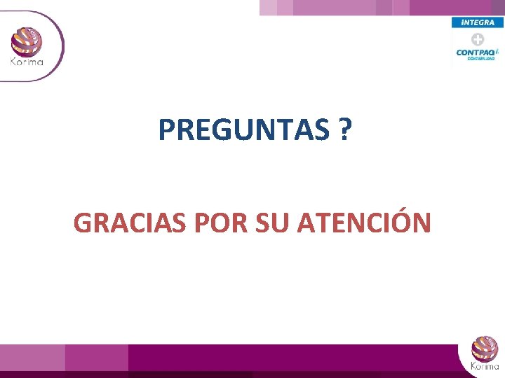 PREGUNTAS ? GRACIAS POR SU ATENCIÓN 