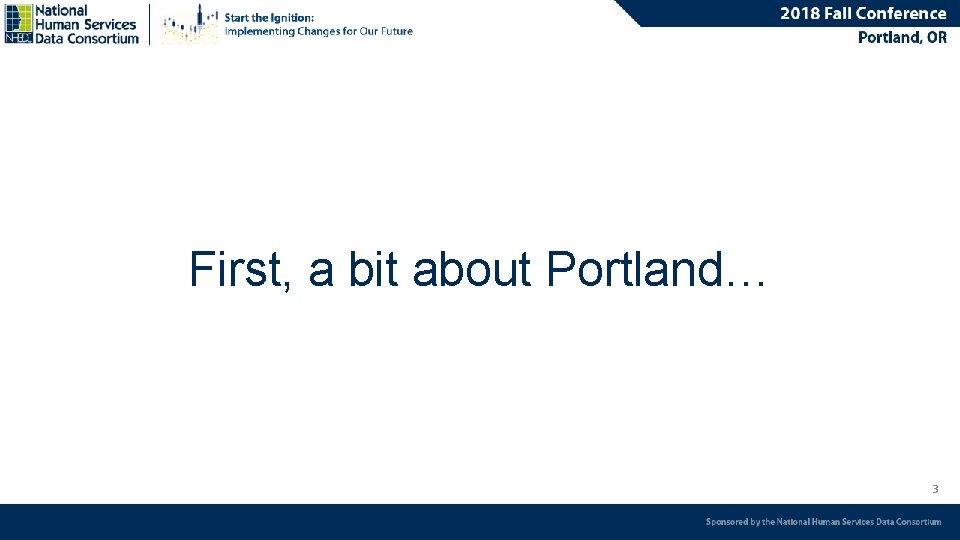 First, a bit about Portland… 3 