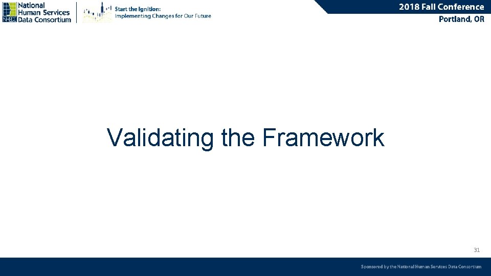 Validating the Framework 31 