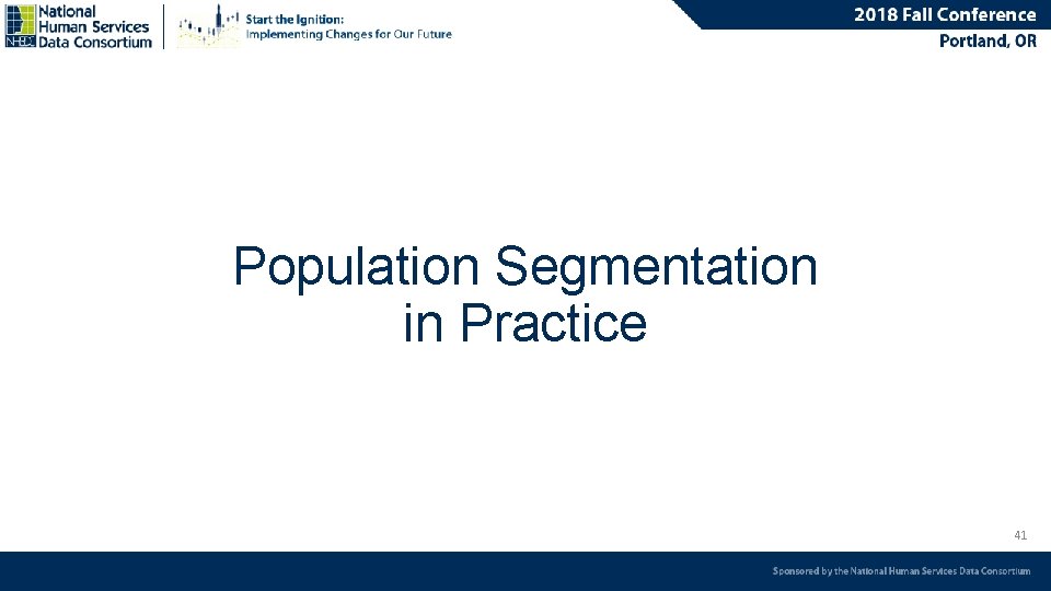 Population Segmentation in Practice 41 