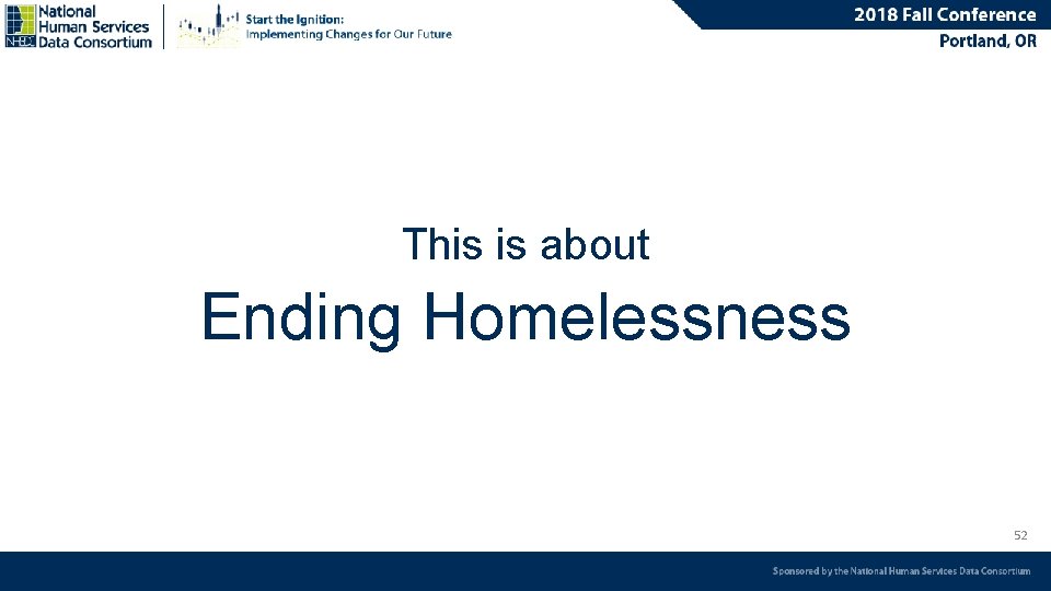 This is about Ending Homelessness 52 