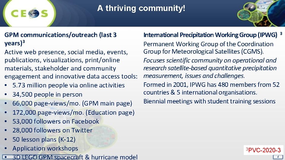 A thriving community! GPM communications/outreach (last 3 years) 3 Active web presence, social media,
